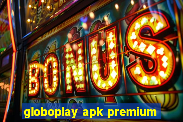 globoplay apk premium